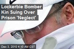 Lockerbie Bomber Kin Suing Over Prison 'Neglect'