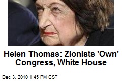 Helen Thomas: Zionists 'Own' Congress, White House