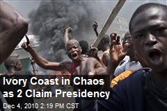 Ivory Coast in Chaos as 2 Claim Presidency