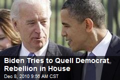 Biden Tries to Quell Democrat Rebellion in House