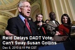 Reid Delays DADT Vote, Can't Sway Susan Collins