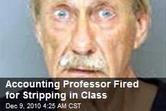University Accounting Prof Fired for Stripping in Class