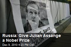 Russia: Give Julian Assange a Nobel Prize