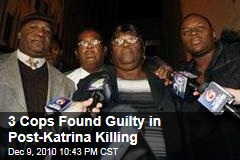 3 Cops Guilty in Katrina Killing