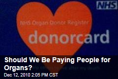 Should We Be Paying People for Organs?