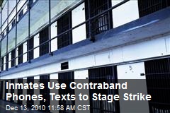 Inmates Use Contraband Phones, Texts to Stage Strike