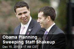 Obama Planning Sweeping Staff Shakeup
