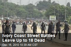 Ivory Coast Street Battles Leave Up to 18 Dead