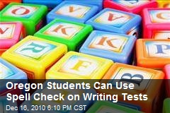 Oregon Students Can Use Spell Check on Writing Tests