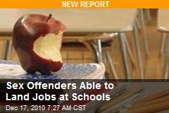 Sex Offenders Able to Land Jobs at Schools