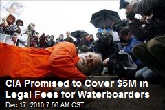 CIA Promised to Cover $5M in Legal Fees for Waterboarders