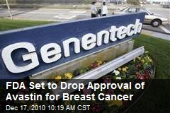 FDA Set to Drop Approval of Avastin for Breast Cancer