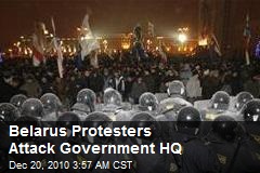 Belarus Protesters Attack Government HQ