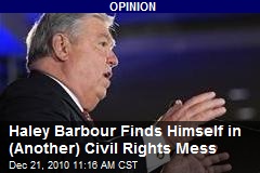 Haley Barbour Finds Himself in (Another) Civil Rights Mess