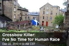 Crossbow Killer: I've No Time for Human Race