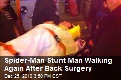 Spider-Man Stunt Man Walking Again After Back Surgery