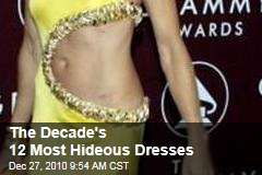 Worst Dressed: The Decade's 12 Most Hideous Dresses