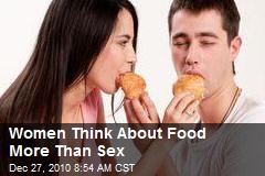 Women Think About Food More Than Sex