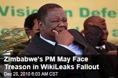 Zimbabwe's PM May Face Treason in WikiLeaks Fallout