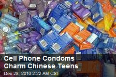 Cell Phone Condoms Charm Chinese Teens
