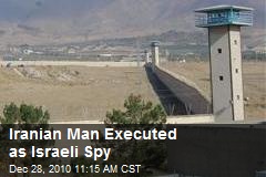 Iranian Man Executed as Israeli Spy