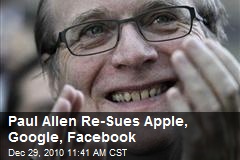 Paul Allen Re-Sues Apple, Google, Facebook