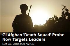 Probe of GI Afghan 'Death Squad' Now Scrutinizing Leaders