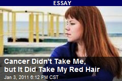 Cancer Didn't Take Me, but It Did Take My Red Hair