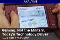 Gaming, Not the Military, Today's Technology Driver