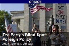 Tea Party's Blind Spot: Foreign Policy