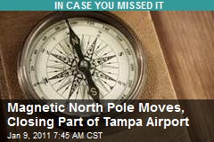 Magnetic North Pole Moves, Closing Part of Tampa Airport