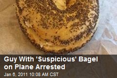 Guy With 'Suspicious' Bagel on Plane Arrested