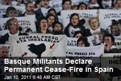 Basque Militants Declare Permanent Cease-Fire in Spain