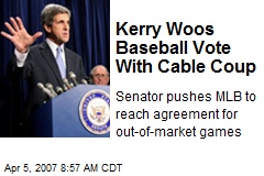 Kerry Woos Baseball Vote With Cable Coup