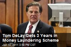 Tom DeLay Gets 3 Years in Money Laundering Scheme