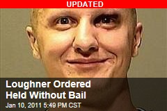 Loughner Ordered Held Without Bail