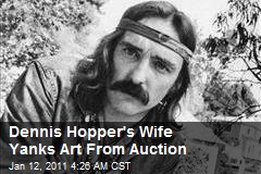 Dennis Hopper's Wife Yanks Art From Auction