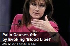 Palin Causes Stir by Evoking 'Blood Libel'
