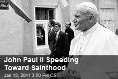 John Paul II Speeding Toward Sainthood