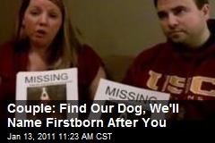 Couple: Find Our Dog, We'll Name Firstborn After You