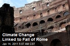 Climate Change Linked to Fall of Rome