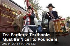 Tea Partiers: Textbooks Must Be Nicer to Founders
