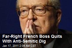 Far-Right French Boss Quits With Anti-Semitic Dig