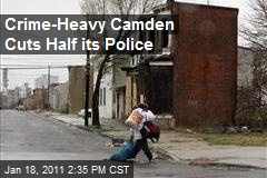 Crime-Heavy Camden Cuts Half its Police