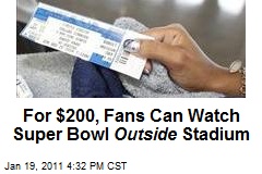 For $200, Fans Can Watch Super Bowl Outside Stadium