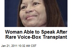 Woman Able to Speak After Rare Voice-Box Transplant