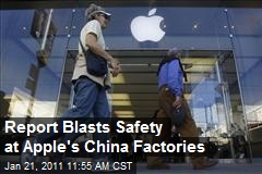 Report Blasts Safety at Apple's China Factories