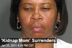 'Kidnap Mom' Surrenders