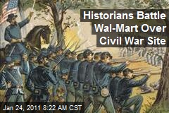 Historians Battle Wal-Mart Over Civil War Site