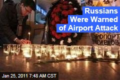 Russians Were Warned of Airport Attack